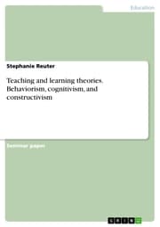 Cover von Teaching and learning theories. Behaviorism, cognitivism, and constructivism