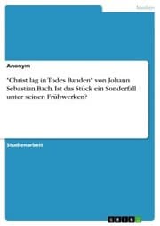 Cover von 'Christ lag in Todes Banden' von Johann Sebastian Bach. Ist das Stück ein Sonderfall unter seinen Frühwerken?