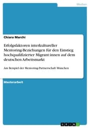 Cover von Erfolgsfaktoren interkultureller Mentoring-Beziehungen für den Einstieg hochqualifizierter Migrant:innen auf dem deutschen Arbeitsmarkt