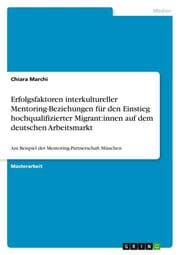 Cover von Erfolgsfaktoren interkultureller Mentoring-Beziehungen für den Einstieg hochqualifizierter Migrant:innen auf dem deutschen Arbeitsmarkt