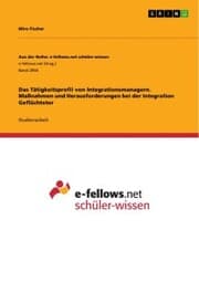 Cover von Das Tätigkeitsprofil von Integrationsmanagern. Maßnahmen und Herausforderungen bei der Integration Geflüchteter