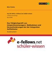 Cover von Das Tätigkeitsprofil von Integrationsmanagern. Maßnahmen und Herausforderungen bei der Integration Geflüchteter
