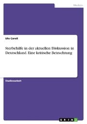 Cover von Sterbehilfe in der aktuellen Diskussion in Deutschland. Eine kritische Betrachtung