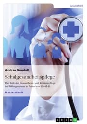 Cover von Schulgesundheitspflege. Die Rolle der Gesundheits- und Krankenpflege im Bildungssystem in Zeiten von Covid-19