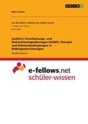 Cover von Auditive Verarbeitungs- und Wahrnehmungsstörungen (AVWS). Therapie und Rahmenbedingungen in Bildungseinrichtungen