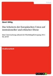 Cover von Das Scheitern der Europäischen Union auf institutioneller und ethischer Ebene