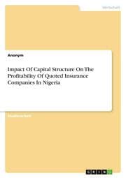 Cover von Impact Of Capital Structure On The Profitability Of Quoted Insurance Companies In Nigeria