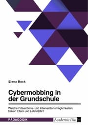Cover von Cybermobbing in der Grundschule. Welche Präventions- und Interventionsmöglichkeiten haben Eltern und Lehrkräfte?