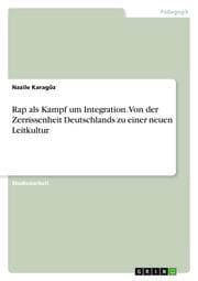 Cover von Rap als Kampf um Integration. Von der Zerrissenheit Deutschlands zu einer neuen Leitkultur