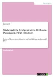 Cover von Städtebauliche Großprojekte in Heilbronn. Planung einer Fuß-Exkursion