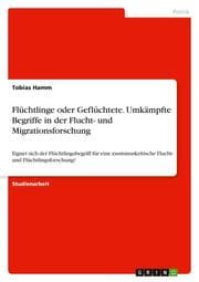 Cover von Flüchtlinge oder Geflüchtete. Umkämpfte Begriffe in der Flucht- und Migrationsforschung