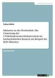 Cover von Inklusion an der Hochschule. Die Umsetzung der UN-Behindertenrechtskonvention im hochschulischen Kontext am Beispiel der KSH München