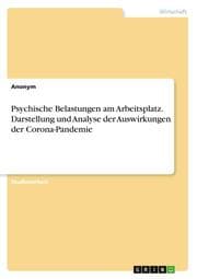 Cover von Psychische Belastungen am Arbeitsplatz. Darstellung und Analyse der Auswirkungen der Corona-Pandemie