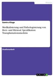Cover von Medikalisierung und Pathologisierung von Herz- und Hirntod. Spezifikation Transplantationsmedizin