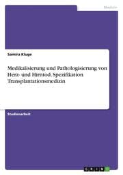 Cover von Medikalisierung und Pathologisierung von Herz- und Hirntod. Spezifikation Transplantationsmedizin