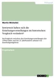 Cover von Inwieweit haben sich die Erziehungsvorstellungen im historischen Vergleich verändert?