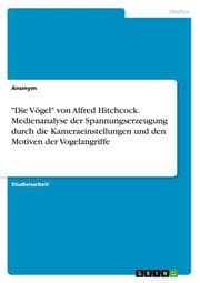 Cover von 'Die Vögel' von Alfred Hitchcock. Medienanalyse der Spannungserzeugung durch die Kameraeinstellungen und den Motiven der Vogelangriffe