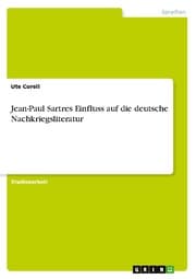 Cover von Jean-Paul Sartres Einfluss auf die deutsche Nachkriegsliteratur