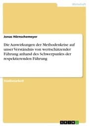 Cover von Die Auswirkungen der Methodenkrise auf unser Verständnis von wertschätzender Führung anhand des Schwerpunkts der respektierenden Führung