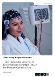 Cover von Time-Frequency Analysis of Electroencephalograph (EEG) for Feature Optimization