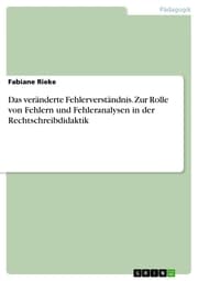 Cover von Das veränderte Fehlerverständnis. Zur Rolle von Fehlern und Fehleranalysen in der Rechtschreibdidaktik