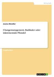 Cover von Changemanagement. Radikaler oder inkrementaler Wandel