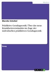 Cover von Prädiktive Gendiagnostik. Über das neue Krankheitsverständnis im Zuge der individuellen prädiktiven Gendiagnostik