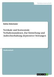 Cover von Vertikale und horizontale Verhaltensanalysen. Zur Entstehung und Aufrechterhaltung depressiver Störungen