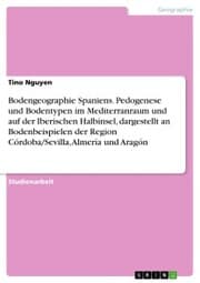 Cover von Bodengeographie Spaniens. Pedogenese und Bodentypen im Mediterranraum und auf der Iberischen Halbinsel, dargestellt an Bodenbeispielen der Region Córdoba/Sevilla, Almería und Aragón
