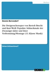 Cover von Die Dreigroschenoper von Bertolt Brecht und Kurt Weill. Populäre Stilmerkmale der Zwanziger Jahre und ihrer Verfremdung/Montage (13. Klasse Musik)