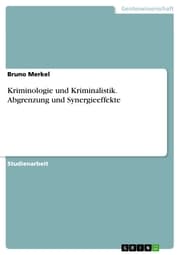 Cover von Kriminologie und Kriminalistik. Abgrenzung und Synergieeffekte