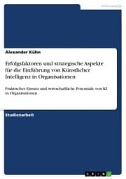 Cover von Erfolgsfaktoren und strategische Aspekte für die Einführung von Künstlicher Intelligenz in Organisationen