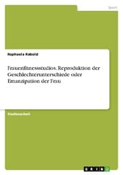Cover von Frauenfitnessstudios. Reproduktion der Geschlechterunterschiede oder Emanzipation der Frau