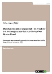 Cover von Das Bundesverfassungsgericht als Wächter des Grundgesetzes der Bundesrepublik Deutschland