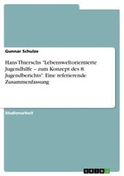 Cover von Hans Thierschs 'Lebensweltorientierte Jugendhilfe - zum Konzept des 8. Jugendberichts'. Eine referierende Zusammenfassung