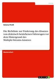 Cover von Die Richtlinie zur Förderung des Absatzes von elektrisch betriebenen Fahrzeugen vor dem Hintergrund des Multiple-Streams-Ansatzes