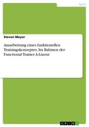 Cover von Ausarbeitung eines funktionellen Trainingskonzeptes. Im Rahmen der Functional Trainer A-Lizenz