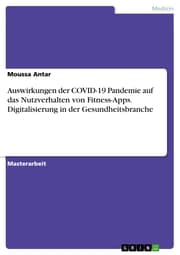 Cover von Auswirkungen der COVID-19 Pandemie auf das Nutzverhalten von Fitness-Apps. Digitalisierung in der Gesundheitsbranche