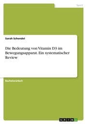 Cover von Die Bedeutung von Vitamin D3 im Bewegungsapparat. Ein systematischer Review