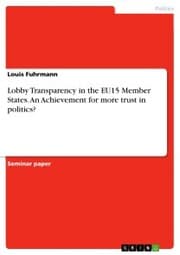 Cover von Lobby Transparency in the EU15 Member States. An Achievement for more trust in politics?