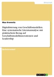 Cover von Digitalisierung von Geschäftsmodellen. Eine systematische Literaturanalyse mit praktischem Bezug auf Geschäftsmodellinnovationen und Leadership