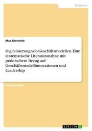 Cover von Digitalisierung von Geschäftsmodellen. Eine systematische Literaturanalyse mit praktischem Bezug auf Geschäftsmodellinnovationen und Leadership