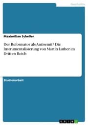 Cover von Der Reformator als Antisemit? Die Instrumentalisierung von Martin Luther im Dritten Reich