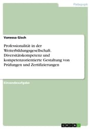 Cover von Professionalität in der Weiterbildungsgesellschaft. Diversitätskompetenz und kompetenzorientierte Gestaltung von Prüfungen und Zertifizierungen