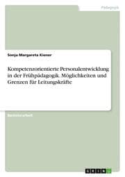 Cover von Kompetenzorientierte Personalentwicklung in der Frühpädagogik. Möglichkeiten und Grenzen für Leitungskräfte