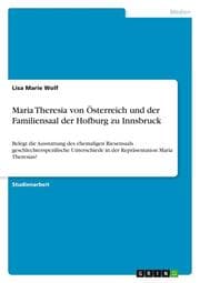 Cover von Maria Theresia von Österreich und der Familiensaal der Hofburg zu Innsbruck