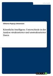 Cover von Künstliche Intelligenz. Unterschiede in der Analyse strukturierter und unstrukturierter Daten
