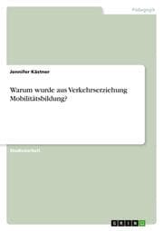 Cover von Warum wurde aus Verkehrserziehung Mobilitätsbildung?