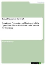 Cover von Functional Pragmatics and Pedagogy of the Oppressed. Their Similarities and Chances for Teaching