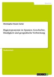 Cover von Hagiotoponymie in Spanien. Geschichte, Häufigkeit und geografische Verbreitung